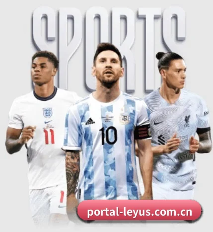 五大体育板块覆盖,从比分到直播全覆盖 - leyu
